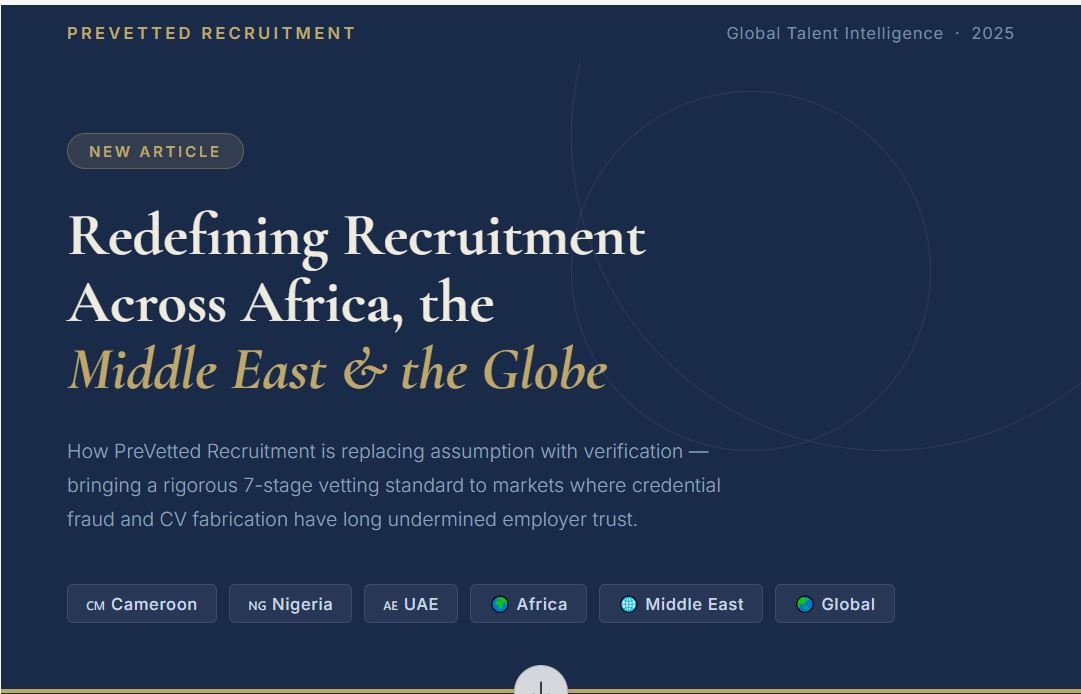 How PreVetted Recruitment Is Redefining Hiring — From Cameroon and Nigeria to the UAE, Africa, the Middle East, and Beyond